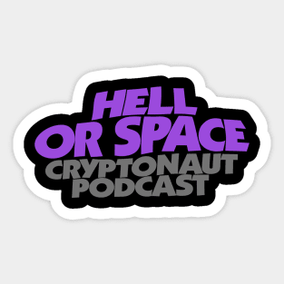 Hell or Space Sticker